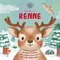 Le petit renne : Une belle histoire pour découvrir le cycle de vie du petit renne : Cycles naturels : Couverture rigide