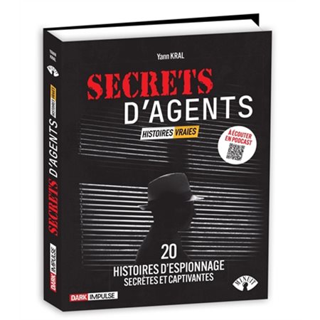 Secrets d'agents : Histoires vraies : 20 histoires d'espionnage secrètes et captivantes : Dark impulse