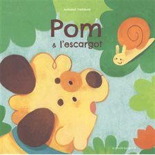 Pom & l'escargot : Livre cartonné