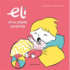 Eli et la sieste surprise : Livre cartonné