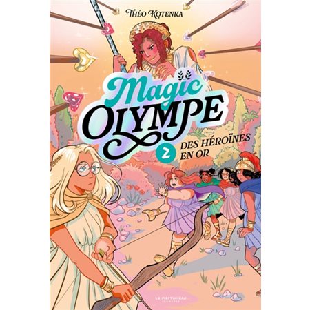 Magic Olympe T.02 : Des héroïnes en or : 6-8
