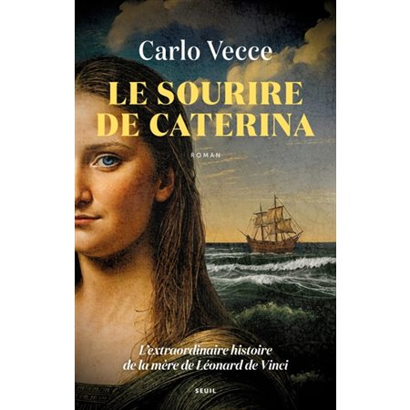 Le sourire de Caterina : L'extraordinaire histoire de la mère de Léonard de Vinci : HIS