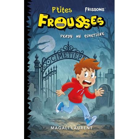Perdu au cimetière : P'tites frousses : 6-8