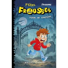 Perdu au cimetière : P'tites frousses : 6-8