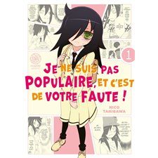 Je ne suis pas populaire, et c'est de votre faute ! T.01 : Manga : ADO : SHONEN