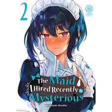 The maid I hired recently is mysterious T.02 ; Manga : ADO : SHONEN