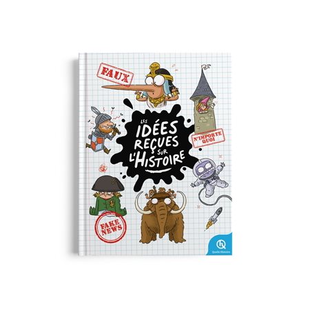 Les idées reçues sur l'histoire : Quelle histoire