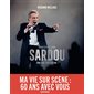 Sardou : Une vie sur scène : Retour en images sur les soixante ans de carrière de Michel Sardou, avec les témoignages d'artistes, d'acteurs et de personnalités politiques