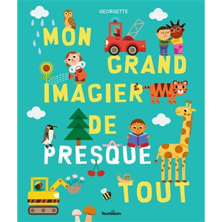 Mon grand imagier de presque tout : Livre cartonné