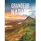 Grandeur nature : 120 sites naturels à travers l'Europe : La société des explorateurs