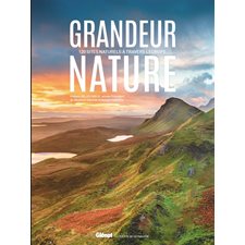 Grandeur nature : 120 sites naturels à travers l'Europe : La société des explorateurs