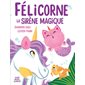 Félicorne la sirène magique : Couverture rigide