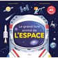 Le grand livre animé de l'espace : Plus de 40 animations ! : Livre cartonné
