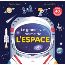 Le grand livre animé de l'espace : Plus de 40 animations ! : Livre cartonné