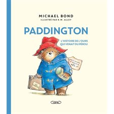 Paddington : L'histoire de l'ours qui venait du Pérou : Couverture rigide