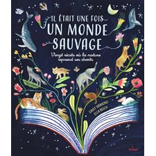 Il était une fois un monde sauvage : Vingt récits où la nature reprend ses droits