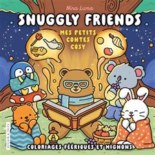 Snuggly friends : Mes petits contes cosy : Coloriages féériques et mignons : Les coloriages cosy