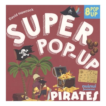 Pirates : 8 pop-up : Super pop-up : Livre cartonné