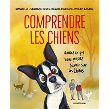 Comprendre les chiens : Oubliez tout ce que vous pensiez savoir sur les chiens : Les Arènes BD : Bande dessinée