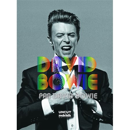 David Bowie par David Bowie : L'intégralité de la discographie de David Bowie est ici chroniquée