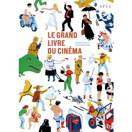 Le grand livre du cinéma : Dada : Une découverte des huit grands genres cinématographiques : comédie, western, science-fiction, comédie romantique, policier, animation, comédie musicale et documentai
