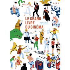 Le grand livre du cinéma : Dada : Une découverte des huit grands genres cinématographiques : comédie, western, science-fiction, comédie romantique, policier, animation, comédie musicale et documentai