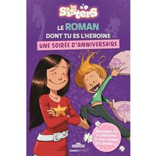 Une soirée d'anniversaire : Les sisters : Le roman dont tu es l'héroïne : 6-8