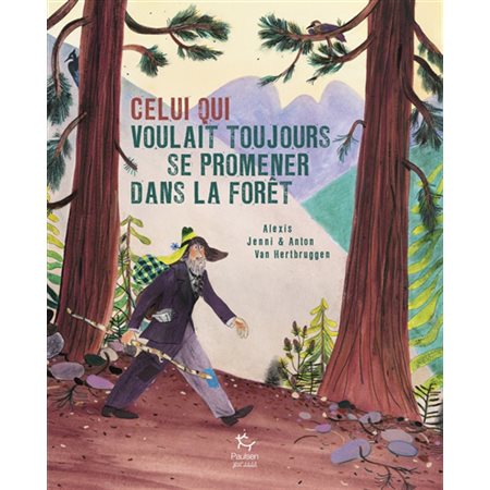 Celui qui voulait toujours se promener dans la forêt : Couverture rigide