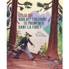 Celui qui voulait toujours se promener dans la forêt : Couverture rigide