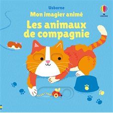 Les animaux de compagnie : Mon imagier animé : Livre cartonné