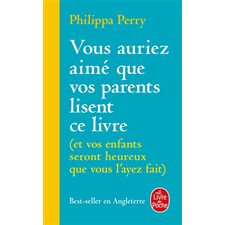 Vous auriez aimé que vos parents lisent ce livre (FP) : Et vos enfants seront heureux que vous l'ayez fait : Le Livre de poche