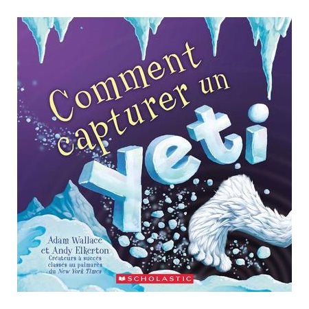 Comment capturer un yeti : Comment capturer... : Couverture souple