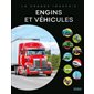 Engins et véhicules : La grande imagerie : Les camions; les trains; les avions; les bateaux; les porte-avions; les engins de chantier; les motos; tracteurs et engins agricoles & l'automobile