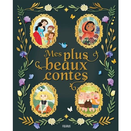 Mes plus beaux contes : Blanche-Neige; le petit chaperon rouge; Boucle d'Or et les trois ours & les trois petits cochons : Couverture rigide