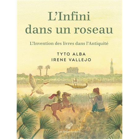 L'infini dans un roseau : l'invention des livres dans l'Antiquité