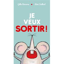 Je veux sortir ! : Livre cartonné