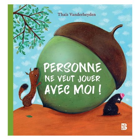 Personne ne veut jouer avec moi ! : Ballon + : Couverture rigide