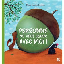 Personne ne veut jouer avec moi ! : Ballon + : Couverture rigide