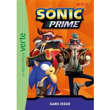 Sonic prime T.11 : Sans issue : Bibliothèque verte. Ma première bibliothèque verte : 6-8