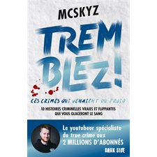 Tremblez ! : Ces crimes qui venaient du froid : 10 histoires criminelles vraies et flippantes du Nord de l'Europe : Dark side