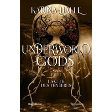 Underworld gods T.03 : La cité des ténèbres : Romantasy