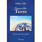 Nouvelle terre : l' avènement de la conscience humaine