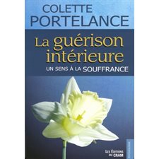 La guérison intérieure, un sens à la souffrance