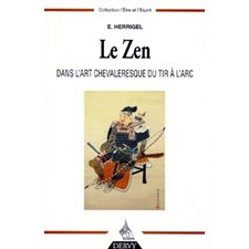 Le zen dans l'art chevaleresque du tir à l'arc