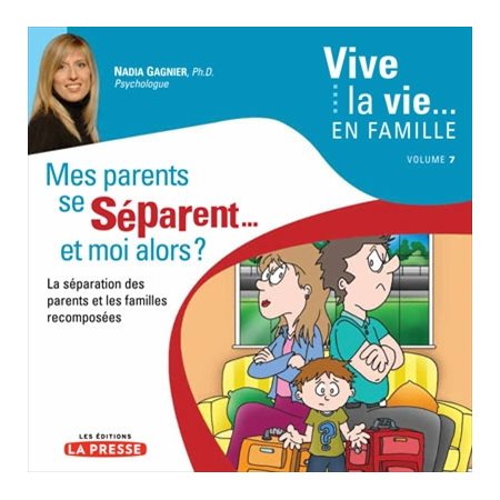 Mes parents se séparent : Vive la vie... en famille T.07