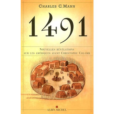 1491 : Nouvelles révélations sur les Amériques avant Christophe Colomb