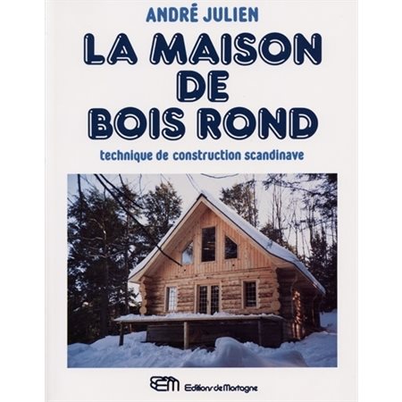 La maison de bois rond : Technique de construction scandinave