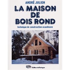 La maison de bois rond : Technique de construction scandinave