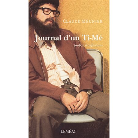 Journal d'un Ti-Mé T.01 : Propos et réflexions