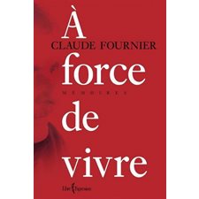 À force de vivre